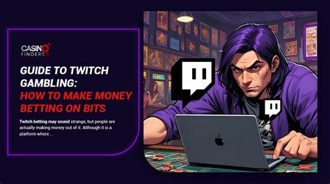 A guide to Twitch betting .